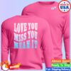 kenny luke bryan store merch love you miss you mean it crew neck uewd