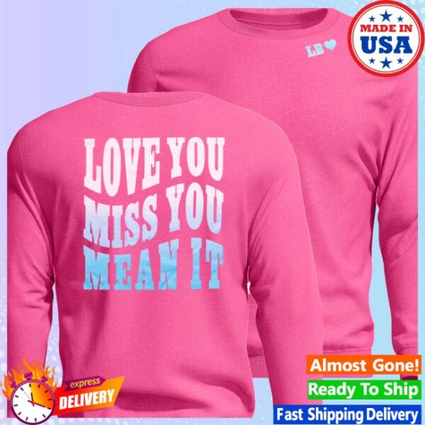 Luke Bryan Store Merch Love You Miss You Mean It Crew Neck
