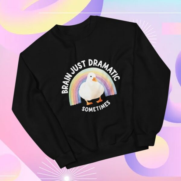 Diplomaduck Store Merch Brain Just Dramatic Rainbow Duck Unisex Sweatshirt