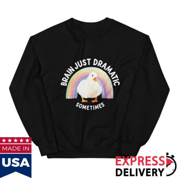 Diplomaduck Store Merch Brain Just Dramatic Rainbow Duck Unisex Sweatshirt