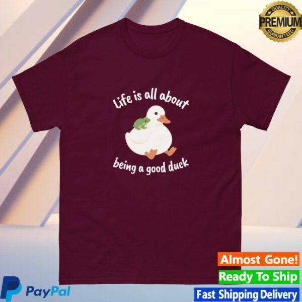 Diplomaduck Store Merch Life Is All About Being A Good Duck Wise Frog Duck T-Shirt