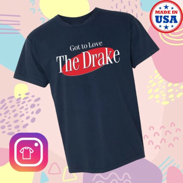 Barstool Sports Store Merch Got To Love The Drake Tee