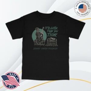 Jenny Owen Youngs Merch Store Later Than You Think Tee