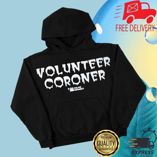 Online Ceramics Merch Store Volunteer Coroner Black Hoodie Online Ceramics Merch Store Volunteer Coroner Black Hoodie