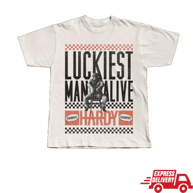 Hardy Official Merch Luckiest Man Alive Tee Hardy Official Merch Luckiest Man Alive Tee