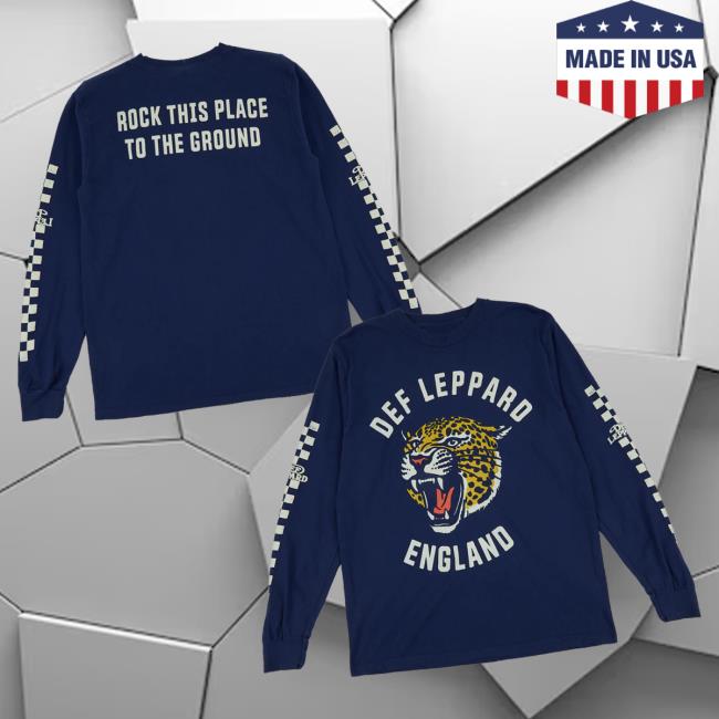 Def Leppard Merch Store Rock This Place To The Ground Long Sleeve T-Shirt Def Leppard Merch Store Rock This Place To The Ground Long Sleeve T-Shirt