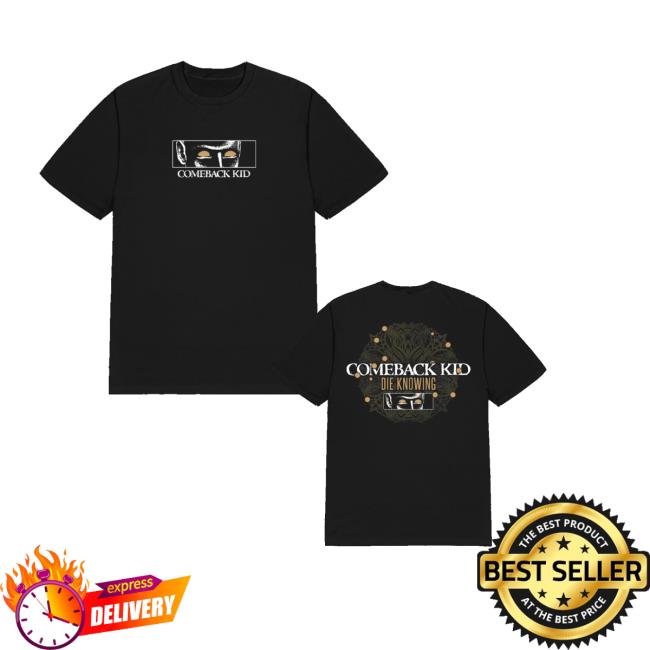 Comeback Kid Merch Store Die Knowing Tee Comeback Kid Merch Store Die Knowing Tee