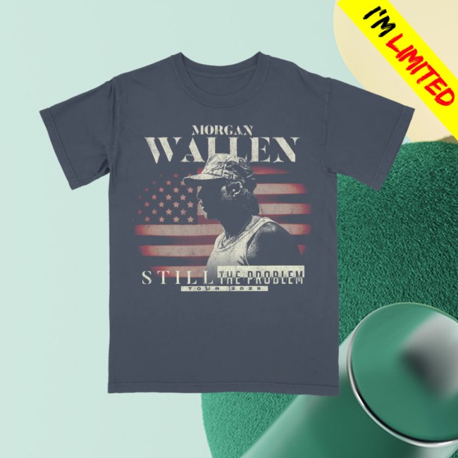 Morgan Wallen Store Merch Still The Problem Tour T-Shirt Morgan Wallen Store Merch Still The Problem Tour T-Shirt