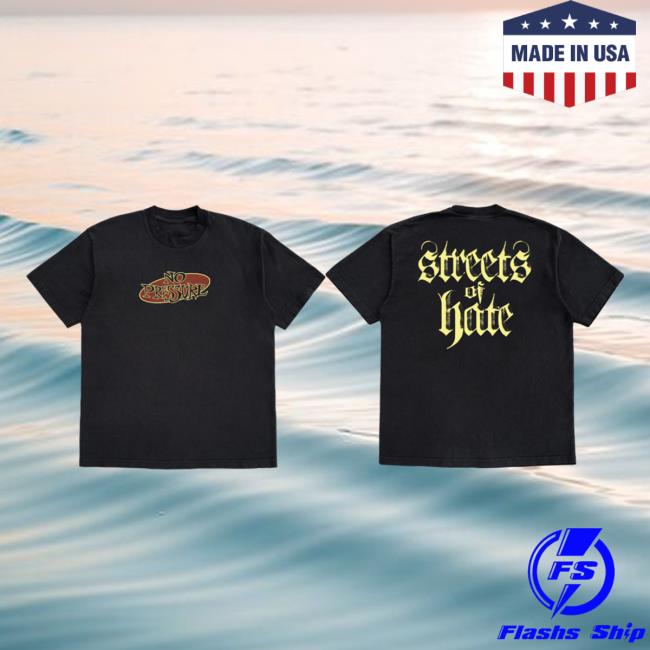 Streetsofhateny Merch Store No Pressure Black Tshirt Streetsofhateny Merch Store No Pressure Black Tshirt