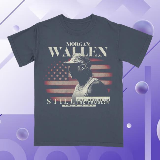 Morgan Wallen Merch Store Still The Problem Tour T-Shirt Morgan Wallen Merch Store Still The Problem Tour T-Shirt