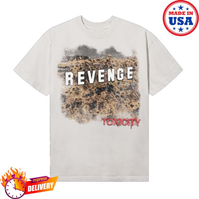 Revenge Merch Store Toxicity Tee Revenge Merch Store Toxicity Tee