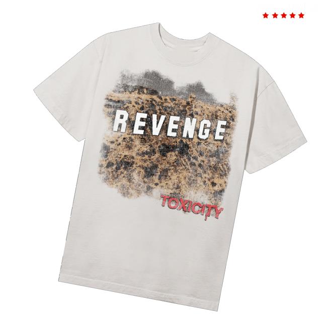 Revenge Merch Store Toxicity Tee Revenge Merch Store Toxicity Tee