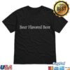Garage Beer Store Merch Beer Flavored Beer Shirt 2 kenny Garage Beer Store Merch Beer Flavored Beer Shirt