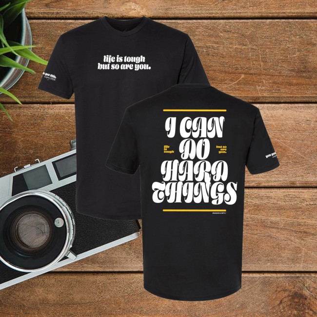 Tiabee Store Merch I Can Do Hard Things Tee Tiabee Store Merch I Can Do Hard Things Tee