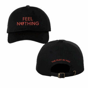 The Plot In You Shop Merch Feel Nothing 25 Hat
