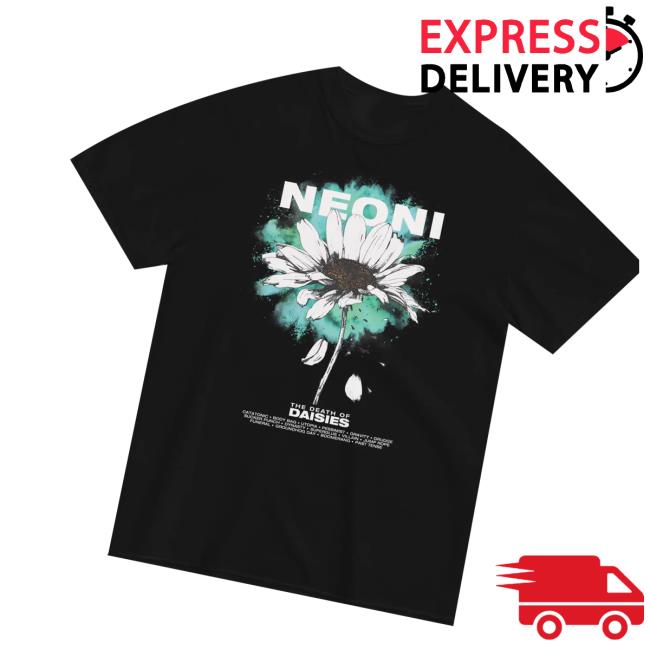 Neoni Merch Store The Death Of Daisies Tee Neoni Merch Store The Death Of Daisies Tee