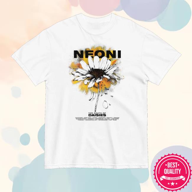 Neoni Merch Store The Death Of Daisies Tee Neoni Merch Store The Death Of Daisies Tee