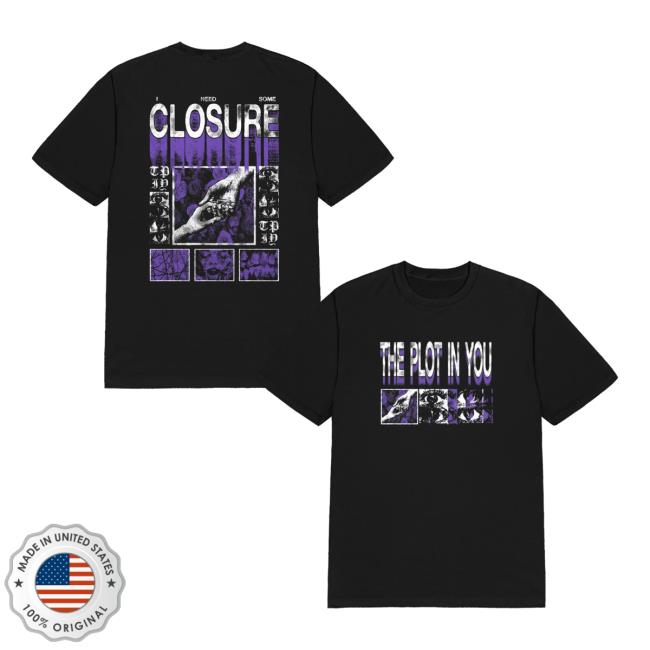 The Plot In You Merch Store Closure Tee The Plot In You Merch Store Closure Tee