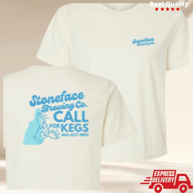 Stoneface Brewing Store Merch Call For Kegs T-Shirt Stoneface Brewing Store Merch Call For Kegs T-Shirt
