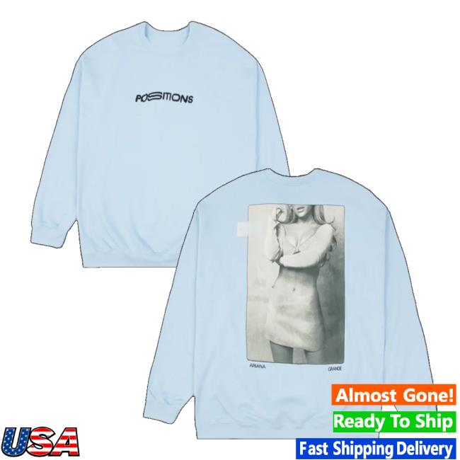 Ariana Grande Shop Merch Positions Crewneck Ariana Grande Shop Merch Positions Crewneck