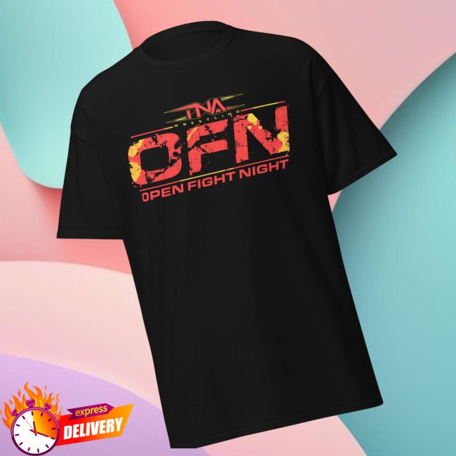 Tna Merch Store Tna Open Fight Night T-Shirt Tna Merch Store Tna Open Fight Night T-Shirt
