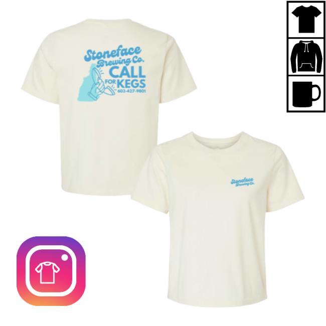 Stoneface Brewing Merch Store Call For Kegs T-Shirt Stoneface Brewing Merch Store Call For Kegs T-Shirt