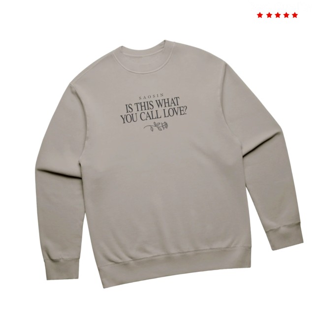 Saosin Store Merch What You Call Love Crewneck Saosin Store Merch What You Call Love Crewneck