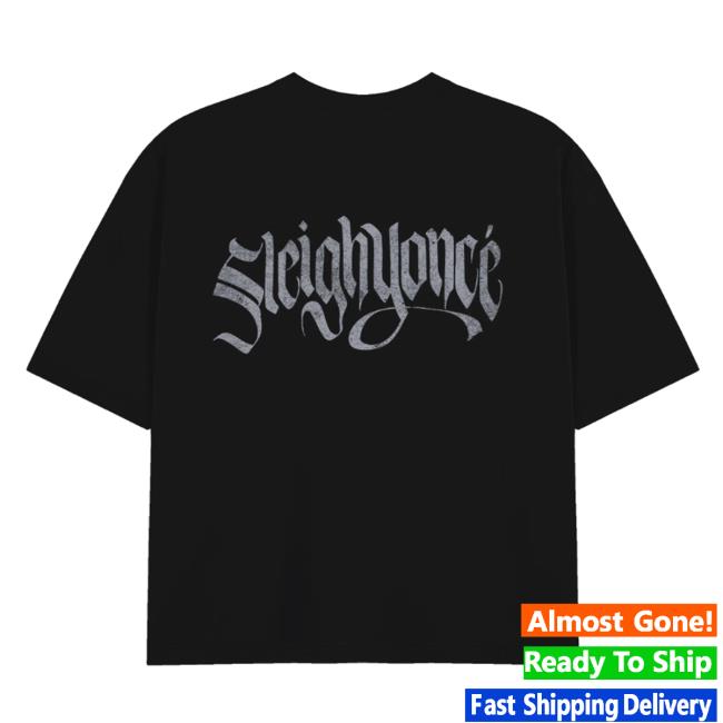 Beyonce Merch Store Sleighyonce Tee Beyonce Merch Store Sleighyonce Tee