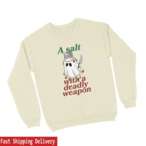 Tb4a Store Merch A Salt With A Deadly Weapon Christmas Sweatshirt