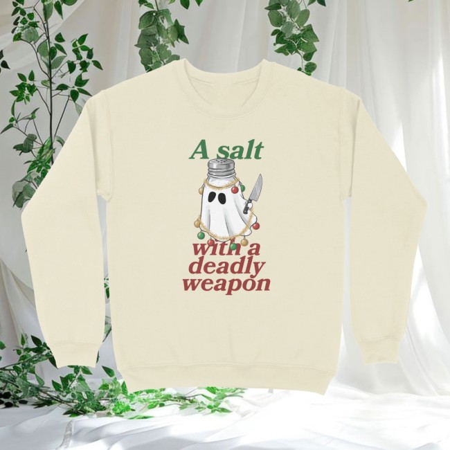 Tb4a Store Merch A Salt With A Deadly Weapon Christmas Sweatshirt Tb4a Store Merch A Salt With A Deadly Weapon Christmas Sweatshirt