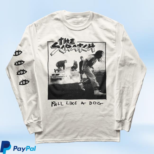 The Scratch Store Merch Pull Like A Dog White Longsleeve The Scratch Store Merch Pull Like A Dog White Longsleeve