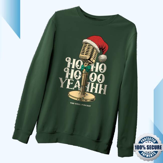 The Viral Podcast Merch Store Ho Ho Ho Yeahh Christmas Crewneck The Viral Podcast Merch Store Ho Ho Ho Yeahh Christmas Crewneck