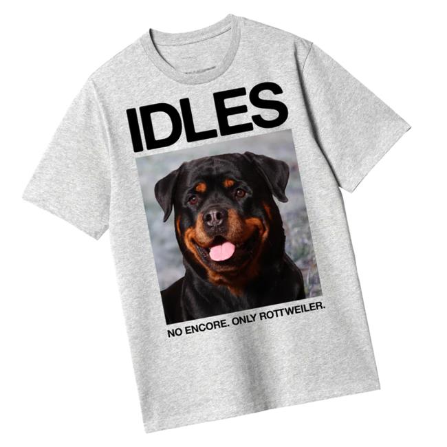 Idles Band Merch Store Only Rottweiler T-Shirt Idles Band Merch Store Only Rottweiler T-Shirt