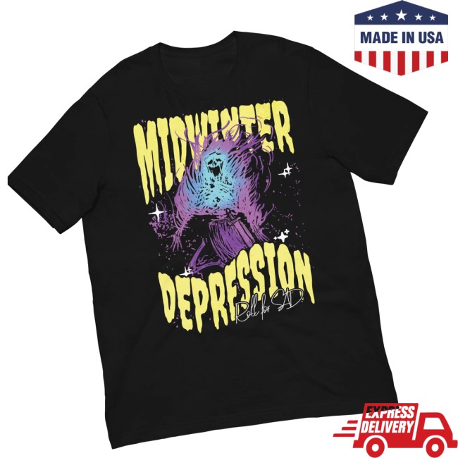Tsaurus Store Merch Midwinter Depression – S.A.D. Awareness Tee Tsaurus Store Merch Midwinter Depression – S.A.D. Awareness Tee