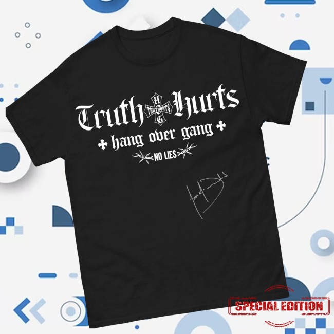 Hang Over Gang Official Store Merch Autographed Limited Edition Truthurts T-Shirt Hang Over Gang Official Store Merch Autographed Limited Edition Truthurts T-Shirt