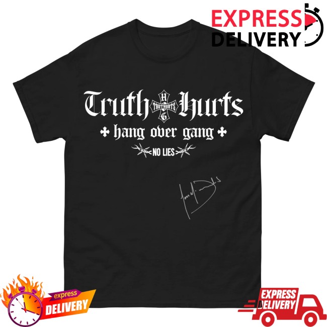 Hang Over Gang Official Store Merch Autographed Limited Edition Truthurts T-Shirt Hang Over Gang Official Store Merch Autographed Limited Edition Truthurts T-Shirt