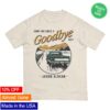 kenny jason aldean store merch how far does a goodbye go tee