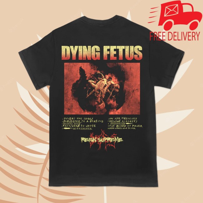 Dying Fetus Band Store Merch Dying Fetus Reign Supreme Tee Dying Fetus Band Store Merch Dying Fetus Reign Supreme Tee