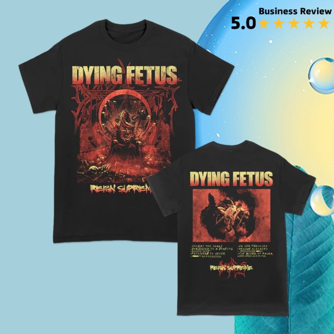 Dying Fetus Band Store Merch Dying Fetus Reign Supreme Tee Dying Fetus Band Store Merch Dying Fetus Reign Supreme Tee