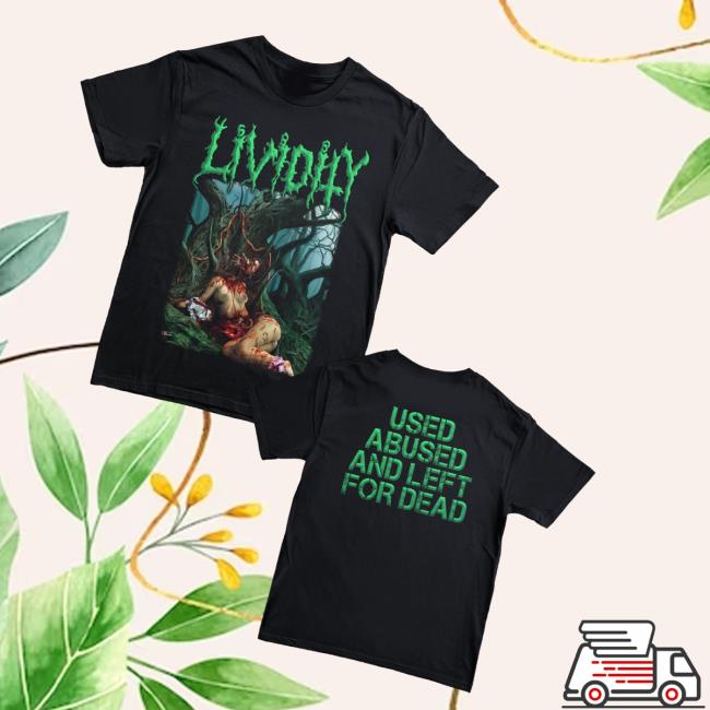 Realityfade Merch Store Lividity Used Abused And Left For Dead T-Shirt Realityfade Merch Store Lividity Used Abused And Left For Dead T-Shirt