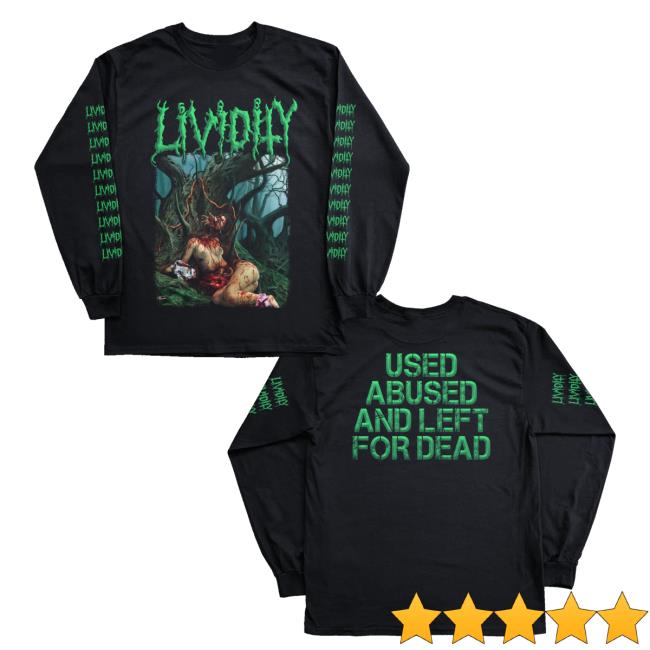 Realityfade Merch Store Lividity Used Abused And Left For Dead Long Sleeve Realityfade Merch Store Lividity Used Abused And Left For Dead Long Sleeve