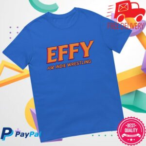 Effylives Store Merch Effy 4 Indie Wrestling Txt Edition Shirt