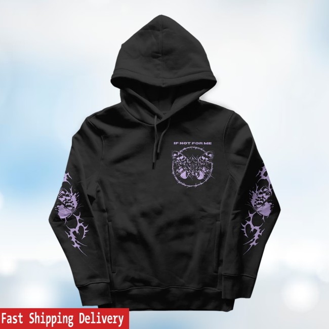 If Not For Me Band Store Merch If Not For Me Butterfly Hoodie If Not For Me Band Store Merch If Not For Me Butterfly Hoodie