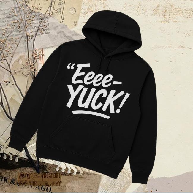 Aeriannasingss Merch Store The Eeee-Yuck Hoodie Aeriannasingss Merch Store The Eeee-Yuck Hoodie