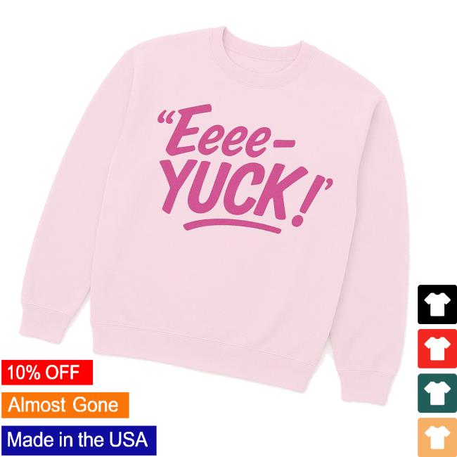 Aeriannasingss Merch Store The Eeee-Yuck Sweatshirt Aeriannasingss Merch Store The Eeee-Yuck Sweatshirt