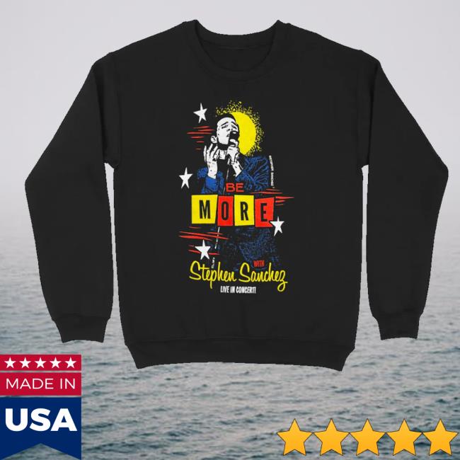 Stephen Sanchez Merch Store Be More Crewneck Sweatshirt Stephen Sanchez Merch Store Be More Crewneck Sweatshirt