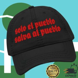 Liberation Store Merch Solo El Pueblo Salva Al Pueblo Distressed Baseball Cap