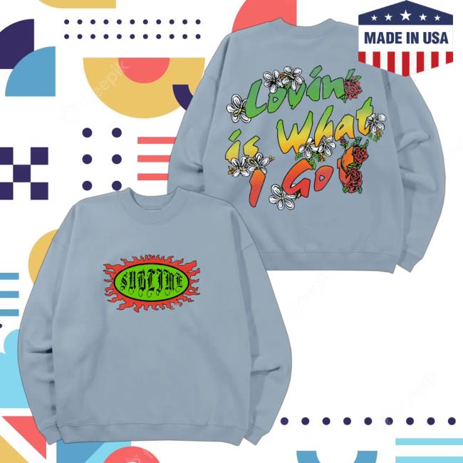 Sublime Merch Store Love Is What I Got Sweatshirt Sublime Merch Store Love Is What I Got Sweatshirt