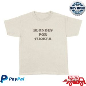 Tucker Wetmore Merch Store Blondes For Tucker Tee