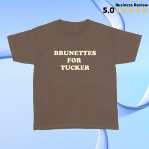 Tucker Wetmore Merch Store Brunettes For Tucker Tee
